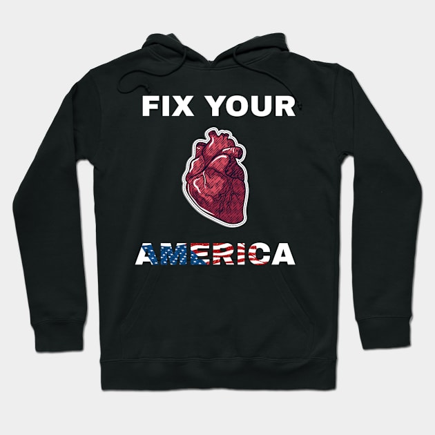 fix your heart america Hoodie by ERRAMSHOP